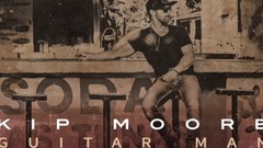 Kip Moore - Guitar Man