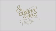 Thalía - Si Alguna Vez (Official Lyric Video)