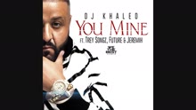 DJ Khaled - You Mine (Audio)