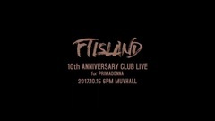FTISLAND - FTISLAND 10th ANNIVERSARY CLUB LIVE for PRIMADONNA SPOT