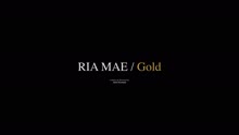 Ria Mae - Gold (Official Video)