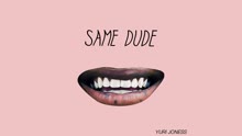 Yuri Joness - Same Dude (Pseudo Video)