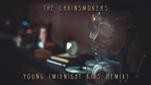 The Chainsmokers - Young (Midnight Kids Remix - Pseudo Video)