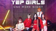 YEPGIRLS - One More Night