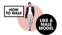 How to walk like a male model