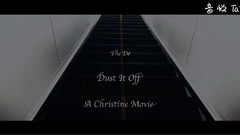 Dust It Off/尘埃 MV