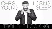 Chris Young,克里斯楊 - Trouble Looking (Audio)