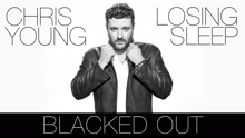 Chris Young,克里斯楊 - Blacked Out (Audio)
