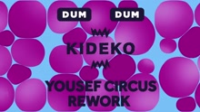 Kideko - Dum Dum (Yousef Circus Rework [Audio])