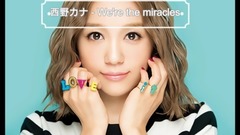西野加奈 - We're the miracles