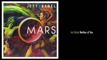 Jett Rebel - Neither Of You (Still)