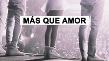 Más Que Amor (En Vivo)