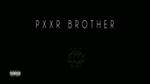 PXXR GVNG - Pxxr Brother (Audio)