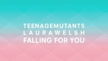 Teenage Mutants,Laura Welsh - Falling for You (Cover Audio) (NO USAR)