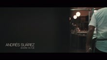 Andrés Suárez - Ahora Ya Fue