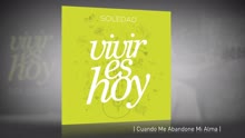 Soledad - Cuando Me Abandone Mi Alma (Pseudo Video)