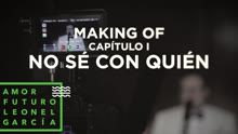 Leonel García - No Sé Con Quién (Making of)