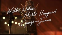 Willie Nelson,Merle Haggard - The Only Man Wilder Than Me (Digital Video)