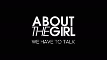 About The Girl - We Have to Talk (audio + paroles) (Lyrics Video)