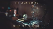 The Chainsmokers - Young (KOYU Remix - Audio)
