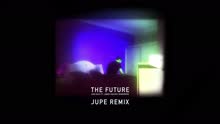 San Holo,James Vincent McMorrow - The Future (Jupe Remix [Audio])