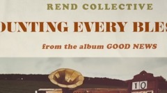 Rend Collective - Counting Every Blessing
