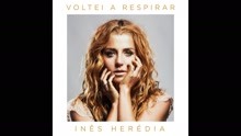 Inês Herédia - Voltei a Respirar