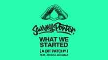 Sammy Porter - What We Started (A Bit Patchy) (Audio)