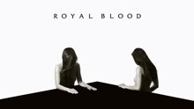 Royal Blood - Royal Blood - Look Like You Know