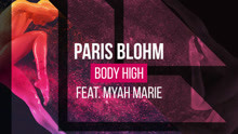  - Paris Blohm & Myah Marie - Body High 歌词版