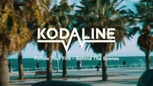 Kodaline - Follow Your Fire (Behind the Scenes)