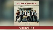 Old Crow Medicine Show - Whirlwind (Audio)