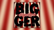 Sugarland - Bigger 试听版