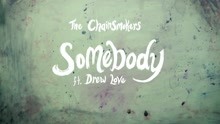 The Chainsmokers,Drew Love - Somebody (Official Video)