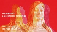 Wankelmut,Alexander Tidebrink - Work of Art (Kryder Remix - Official Audio)
