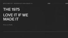 the 1975 - Love It If We Made It