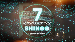 SHINee - 相爱七年
