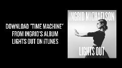 Ingrid Michaelson - Time Machine