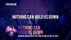 Headhunterz,Hardwell - Nothing Can Hold Us Down