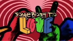 Somebody To Love