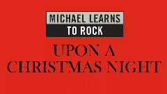 Michael Learns To Rock - Upon A Christmas Night