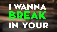 I Dont Wanna Break 官方歌词版