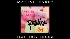 Mariah Carey,Trey Songz - You're Mine