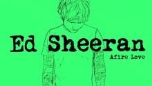 Ed Sheeran - Ed Sheeran - Afire Love