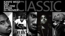 DJ Premier,坎耶·韦斯特,NAS,Rakim,krs-one - DJ P,Rak,KW,NKO - Classic