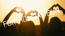 Holiday Sun 歌词版