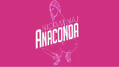Nicki Minaj - Anaconda